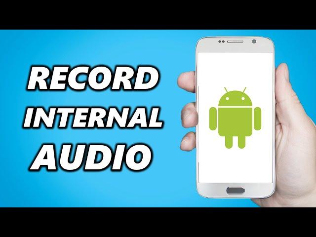 How to Record Internal Audio in Android Device! (2025)