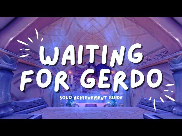 ⌛Waiting for Gerdo (SOLO) - Easy Warcraft Achievement Guide