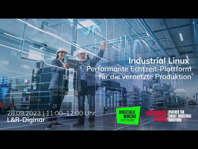 #diwodo23: Industrial Linux - Performante Echtzeit-Plattform für die vernetzte Produktion