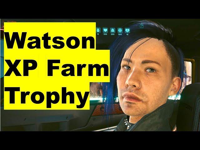 Watson XP & $$ Farm 1.6, It's Elementary Trophy Tips for Cyberpunk 2077 Update, #cyberpunk