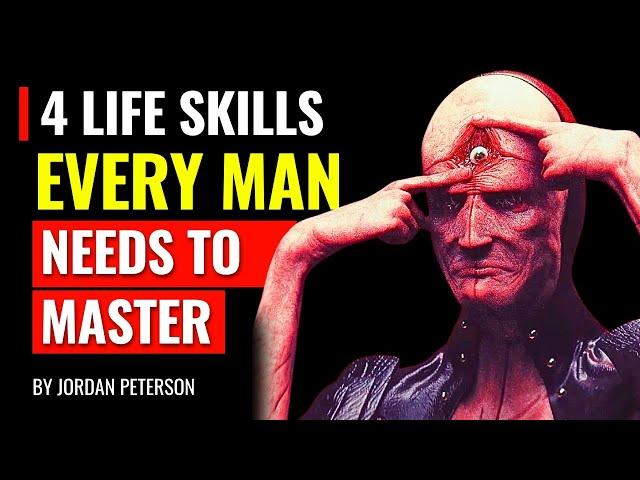 Jordan Peterson - 4 life skills EVERY MAN needs to master