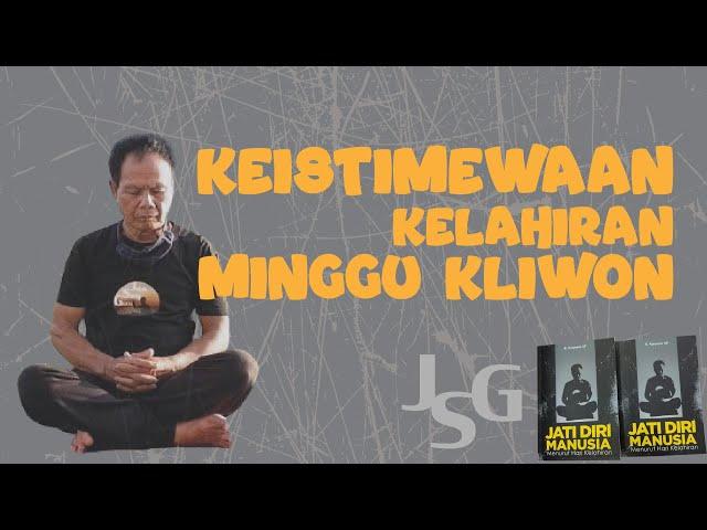 JSG - KEISTIMEWAAN KELAHIRAN MINGGU KLIWON