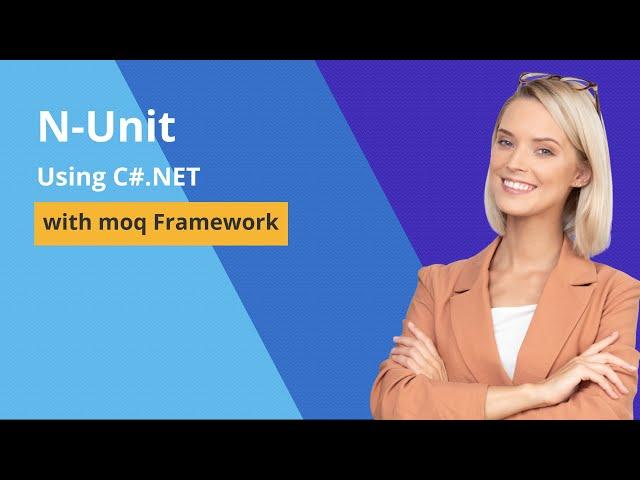 NUnit & Moq Framework | Unit Testing in .NET  | Mastering Unit Testing with N-Unit and Moq Framework