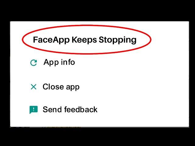 How To Fix FaceApp Keeps Stopping Error Problem Solved on Android