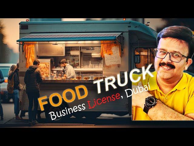 How to get Food Truck Business License in Dubai ?