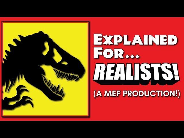 Jurassic Park Explained For Realists! (A MEF Production!)