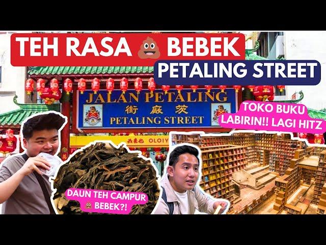 MINUM TEH T4I BEBEK ENAK⁉️ PETALING STREET & REXKL ‼ JALAN TERKEREN DI MALAYSIA⁉KUALA LUMPUR