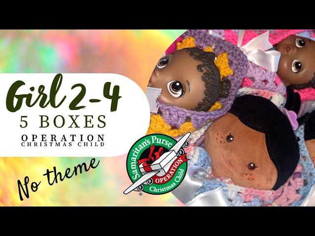 Operation Christmas Child - Packing up 5 boxes with no theme for Girls age 2-4 - 2023