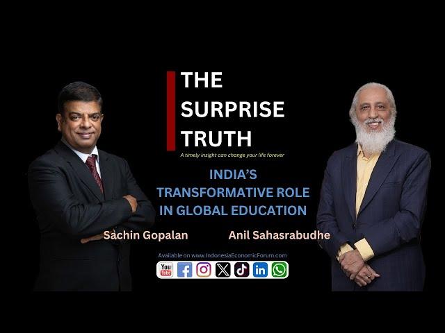 The Surprise Truth Eps.05 - Prof. Anil Sahasrabudhe: India’s Transformative Role in Global Education