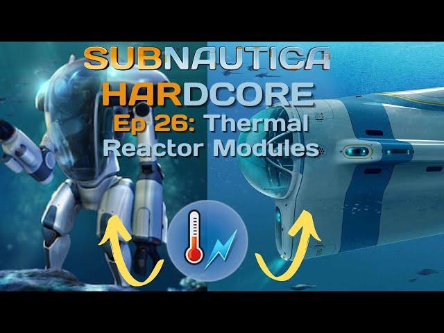 Subnautica Ep. 26: Thermal Reactor Modules