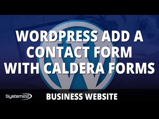 Wordpress Add A Contact Form With The Free Caldera Forms Plugin