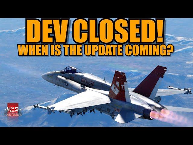 DEV CLOSED! When is the UPDATE COMING? - War Thunder