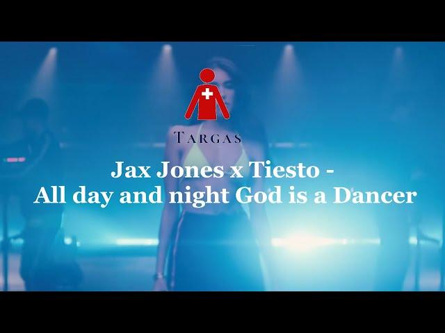 Jax Jones x Tiesto - All Day And Night God is a Dancer (Targas Mashup)