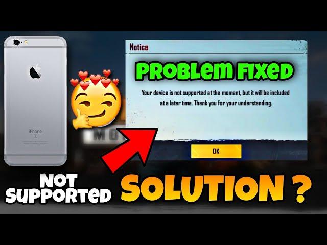 BGMI IOS DEVICE NOT SUPPORTED PROBLEM | Fix BGMI Not Supported Problem In Iphone 6 |BGMI IOS Problem