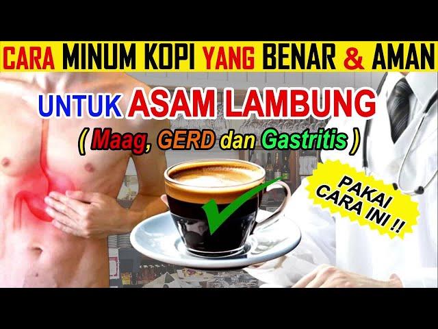 Cara Minum Kopi Yang Benar Dan Aman Untuk Asam Lambung (Maag, GERD Dan Gastritis)