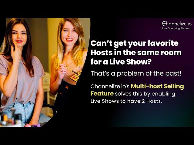 Multi host Selling Feature of Channelize.io Live Shopping Platform