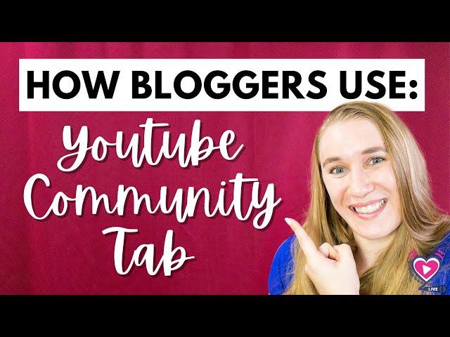 How to use the COMMUNITY TAB on YouTube for BLOG POSTS