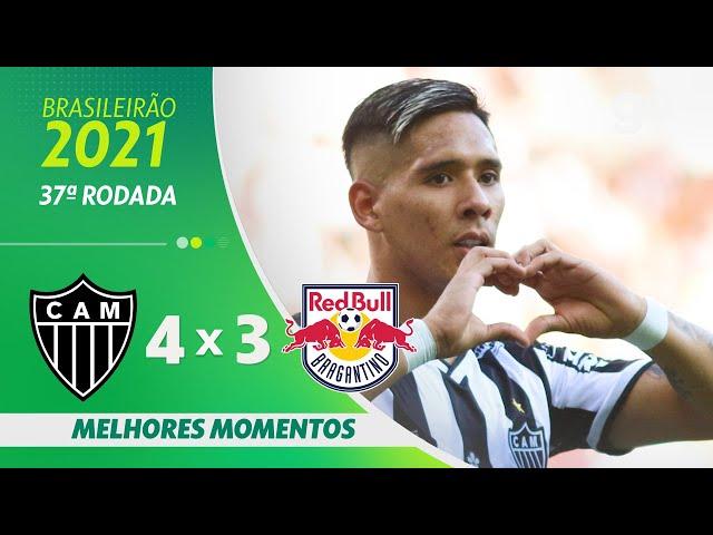 ATLÉTICO-MG 4 X 3 BRAGANTINO | MELHORES MOMENTOS | 37ª RODADA BRASILEIRÃO 2021 | ge.globo