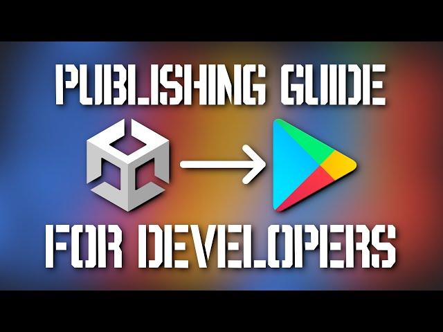 Developer's Guide to Releasing a Unity Game on Google Play