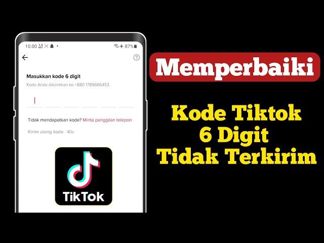 Kode 6 Digit TikTok Tidak Diterima || Cara Memperbaiki Kode Verifikasi TikTok Tidak Berfungsi