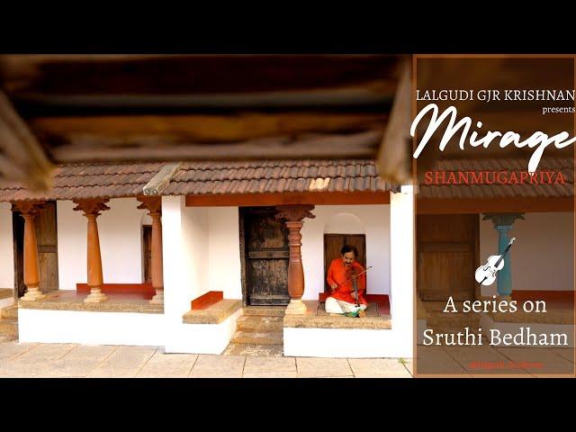 MIRAGE - Episode 6 | Shruthi Bhedham in Shanmugapriya | Lalgudi GJR Krishnan