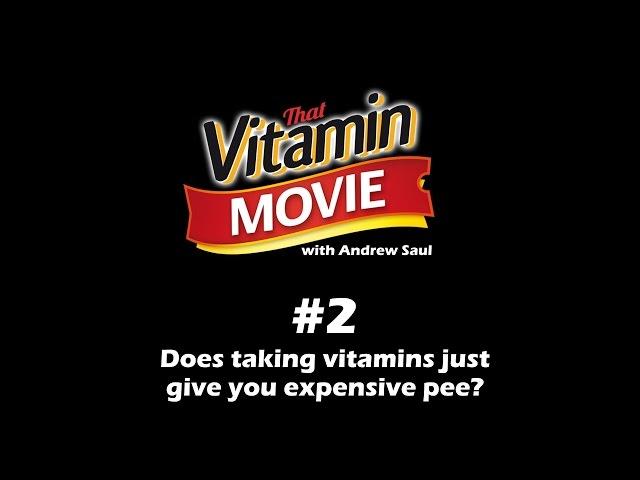 Vitamin Shorts #2 - Do vitamins just give you expensive pee?