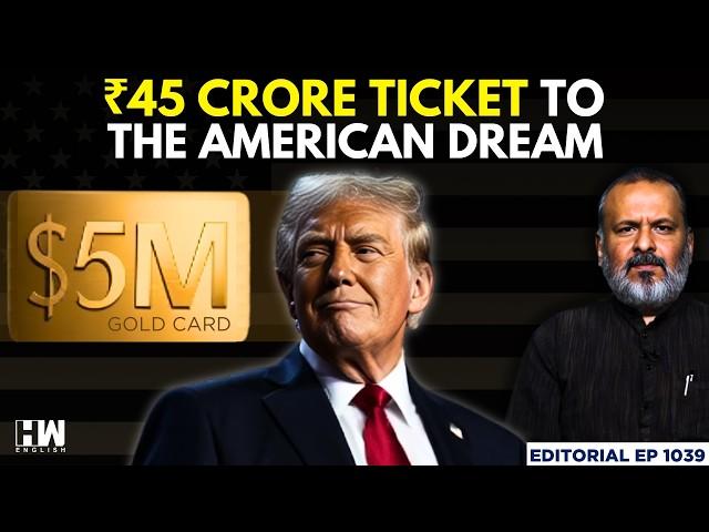 Editorial with Sujit Nair | Will Trump’s $5M ‘Gold Card’ Visa Plan Help Indians Get US Citizenship?