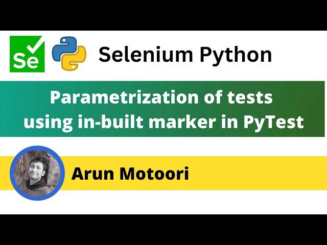 Parametrization in PyTest using in-built marker (PyTest - Part 15)