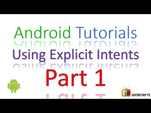 23 Android Intent Tutorial Explicit Intents Part 1 |