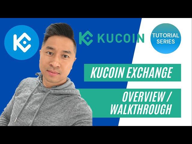 Kucoin Exchange Overview / Walkthrough