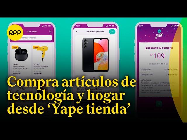 Lanzan 'Yape tienda': Marketplace online con artículos de tecnología y electrohogar