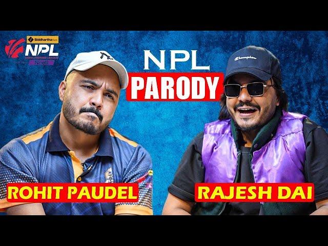 Nepal Premier League| NPL PARODY | MAHANAYAK Rajesh Hamal Vs  Caption Rohit Poudel |Suman Karki