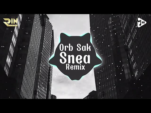 ORB SAK SNEA REMIX( ARS REMIX ). Nhạc TikTok Remix Hay Nhất Hiện Nay