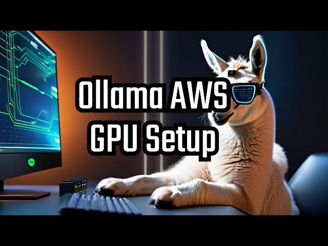 Expert Guide: Installing Ollama LLM with GPU on AWS in Just 10 Mins