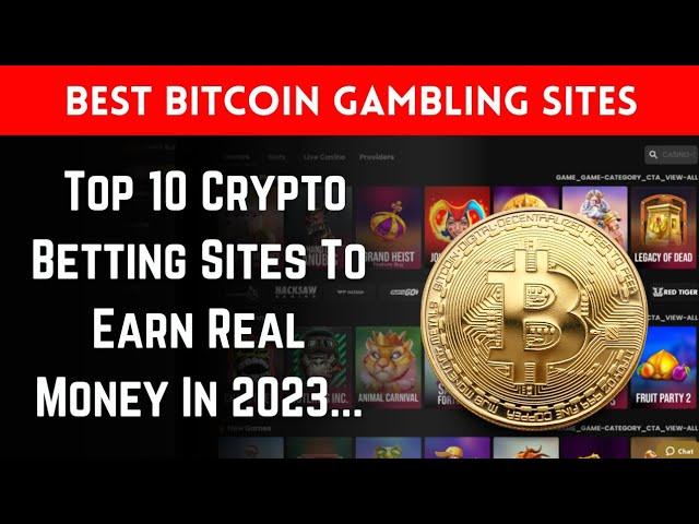 Best Bitcoin Gambling Sites: Top 10 Crypto Betting Sites To Earn Real Money In 2023.