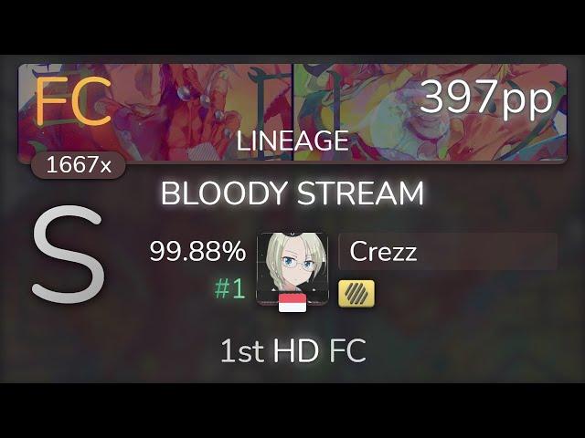 Crezz | Coda - BLOODY STREAM [LINEAGE] 1st +HD FC 99.88% {#1 397pp FC} - osu!