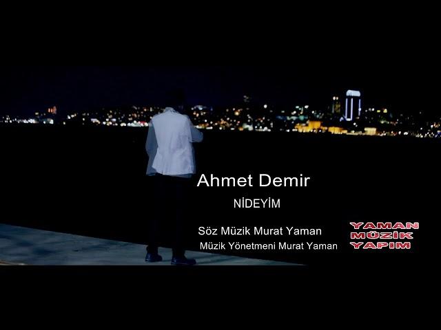 Ahmet demir nideyim 2018 klip