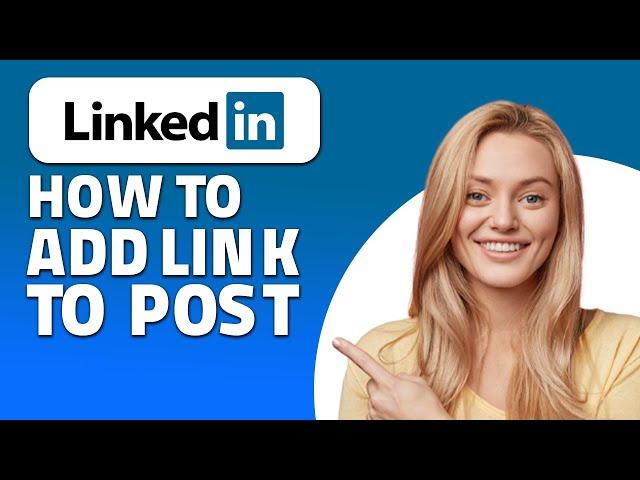 How to Add Link to LinkedIn Post! (Quick & Easy)