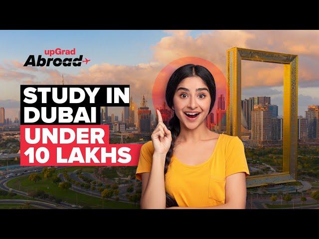 Discover why Dubai is the ultimate hotspot for study abroad dreams! || upGrad Abroad