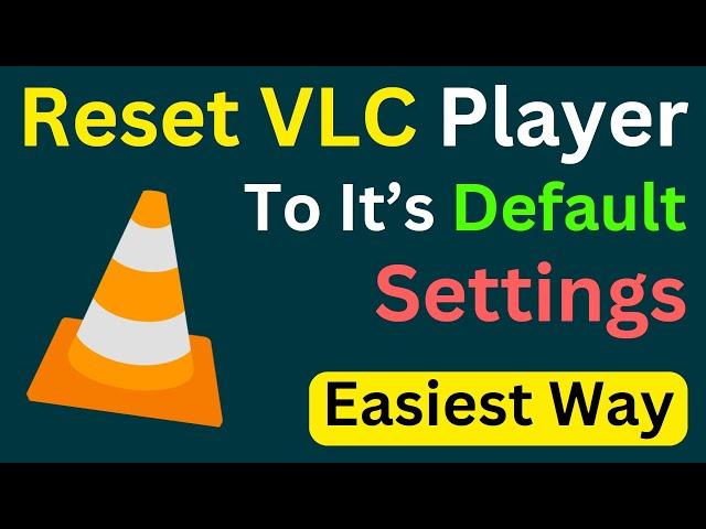 How To Reset VLC Media Player To Default Settings In Windows PC/Laptop (Easiest Way)