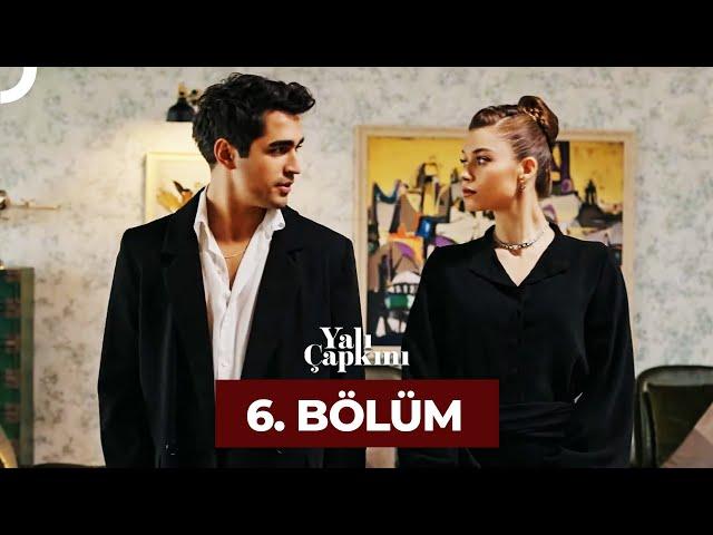 Yalı Çapkını 6. Bölüm