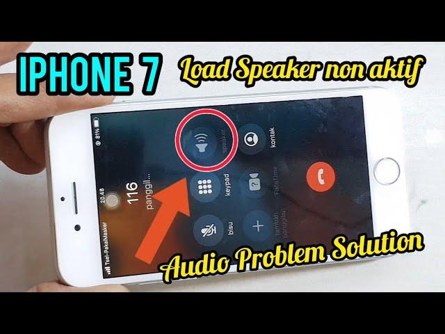 SERVIS IPHONE 7 AUDIO PROBLEM? Load Speaker non aktif? Mikrofon OFF? Speaker Telfon OFF?