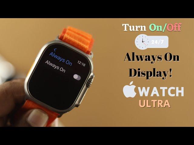 Apple Watch Ultra: Always On Display How to Turn ON / OFF [Enable | Disable]