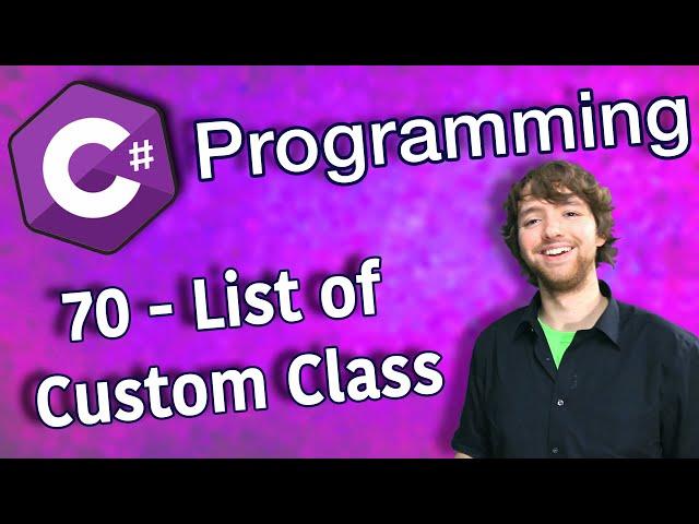 C# Programming Tutorial 70 - List of Custom Class