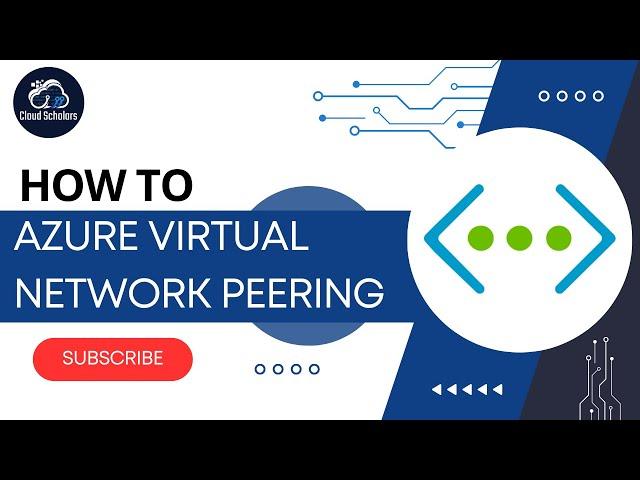 Azure Virtual Network Peering and How to Set it up