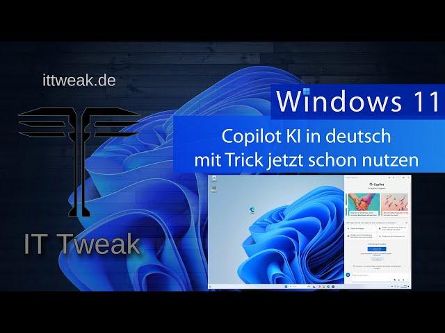Windows 11 - Copilot KI jetzt in deutsch vorab freischalten mit diesem Trick