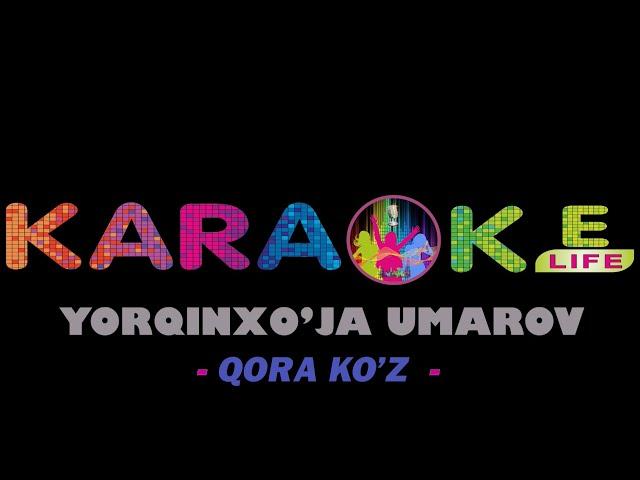 Yorqinxo'ja Umarov - Qora ko'z karaoke | Ёрқинхўжа Умаров Қора кўз караоке