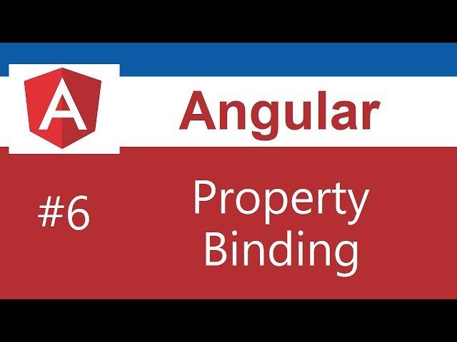 Angular Tutorial - 6 - Property Binding