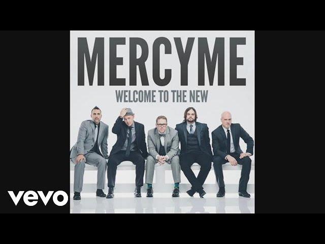 MercyMe - Welcome To The New (Pseudo Video)