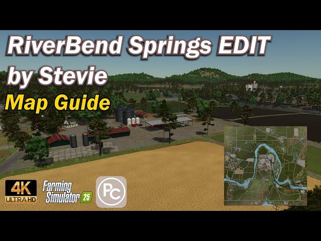 Riverbend Springs Edit By Stevie | Map Guide | Farming Simulator 25